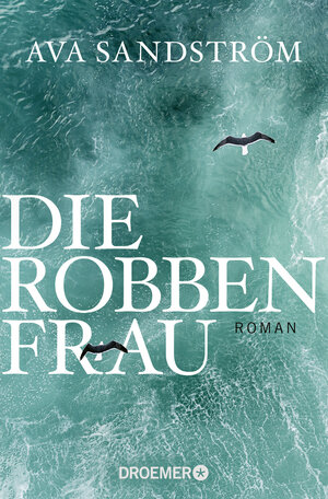 Buchcover Die Robbenfrau | Ava Sandström | EAN 9783426308592 | ISBN 3-426-30859-2 | ISBN 978-3-426-30859-2