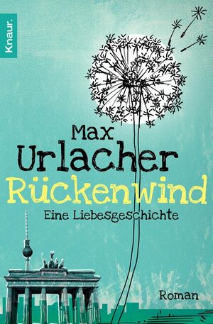 Buchcover Rückenwind - Eine Liebesgeschichte | Max Urlacher | EAN 9783426401224 | ISBN 3-426-40122-3 | ISBN 978-3-426-40122-4