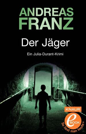 Buchcover Der Jäger | Andreas Franz | EAN 9783426407264 | ISBN 3-426-40726-4 | ISBN 978-3-426-40726-4
