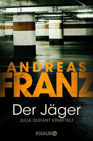 Buchcover Der Jäger | Andreas Franz | EAN 9783426407271 | ISBN 3-426-40727-2 | ISBN 978-3-426-40727-1