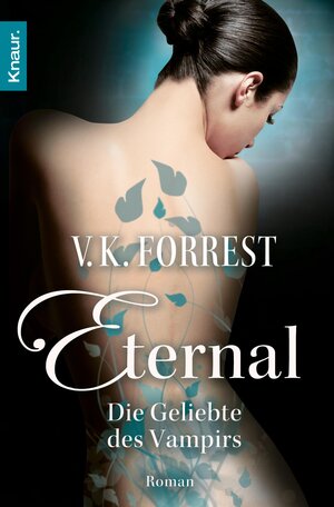Buchcover Eternal - Die Geliebte des Vampirs | V. K. Forrest | EAN 9783426407837 | ISBN 3-426-40783-3 | ISBN 978-3-426-40783-7
