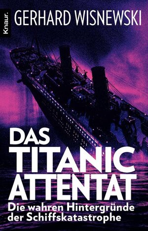 Buchcover Das Titanic-Attentat | Gerhard Wisnewski | EAN 9783426410851 | ISBN 3-426-41085-0 | ISBN 978-3-426-41085-1