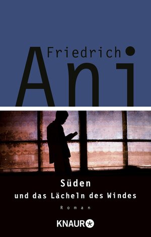 Buchcover Süden und das Lächeln des Windes | Friedrich Ani | EAN 9783426411759 | ISBN 3-426-41175-X | ISBN 978-3-426-41175-9