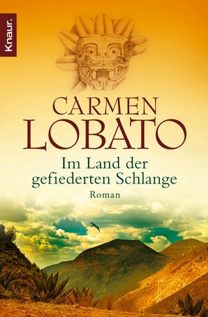 Buchcover Im Land der gefiederten Schlange | Carmen Lobato | EAN 9783426411889 | ISBN 3-426-41188-1 | ISBN 978-3-426-41188-9