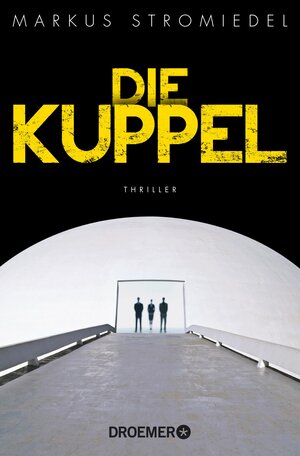 Buchcover Die Kuppel | Markus Stromiedel | EAN 9783426413388 | ISBN 3-426-41338-8 | ISBN 978-3-426-41338-8