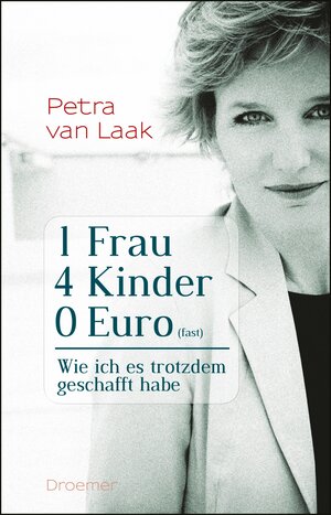 Buchcover 1 Frau, 4 Kinder, 0 Euro (fast) | Petra van Laak | EAN 9783426413807 | ISBN 3-426-41380-9 | ISBN 978-3-426-41380-7