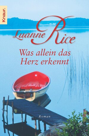 Buchcover Was allein das Herz erkennt | Luanne Rice | EAN 9783426414491 | ISBN 3-426-41449-X | ISBN 978-3-426-41449-1