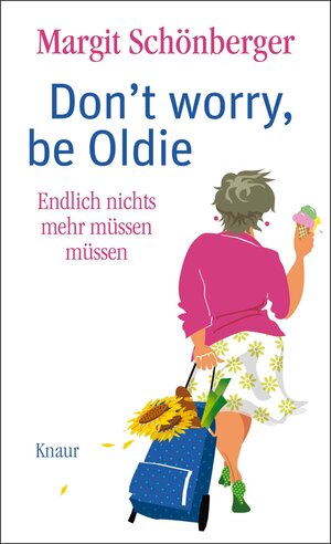 Buchcover Don't worry, be Oldie | Margit Schönberger | EAN 9783426417867 | ISBN 3-426-41786-3 | ISBN 978-3-426-41786-7