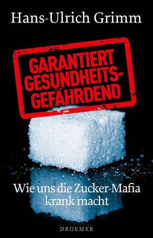 Buchcover Garantiert gesundheitsgefährdend | Hans-Ulrich Grimm | EAN 9783426418697 | ISBN 3-426-41869-X | ISBN 978-3-426-41869-7