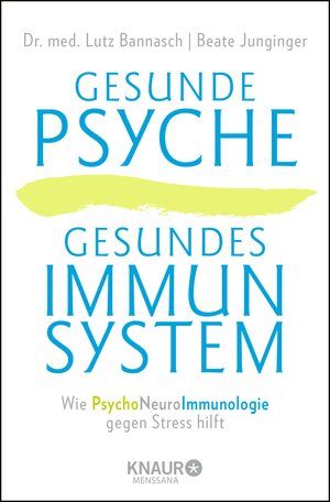 Buchcover Gesunde Psyche, gesundes Immunsystem | Dr. med. Lutz Bannasch | EAN 9783426418703 | ISBN 3-426-41870-3 | ISBN 978-3-426-41870-3
