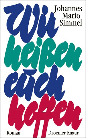 Buchcover Wir heißen euch hoffen | Johannes Mario Simmel | EAN 9783426419373 | ISBN 3-426-41937-8 | ISBN 978-3-426-41937-3
