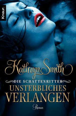 Buchcover Die Schattenritter: Unsterbliches Verlangen | Kathryn Smith | EAN 9783426420263 | ISBN 3-426-42026-0 | ISBN 978-3-426-42026-3