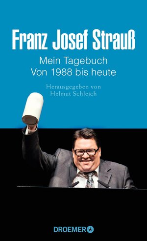 Buchcover Franz Josef Strauß - Mein Tagebuch - Von 1988 bis heute | Helmut Schleich | EAN 9783426421413 | ISBN 3-426-42141-0 | ISBN 978-3-426-42141-3