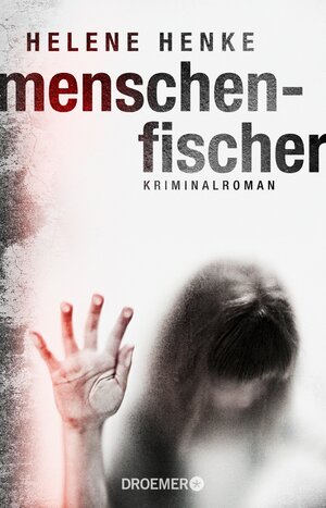Buchcover Menschenfischer | Helene Henke | EAN 9783426424469 | ISBN 3-426-42446-0 | ISBN 978-3-426-42446-9