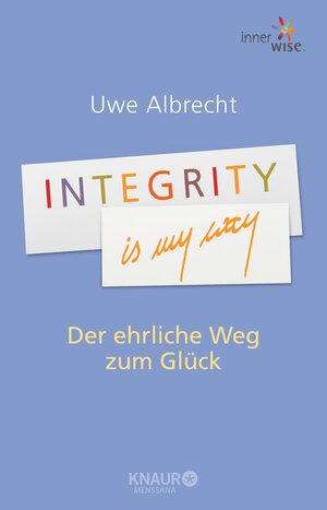 Buchcover Integrity is my way | Uwe Albrecht | EAN 9783426426791 | ISBN 3-426-42679-X | ISBN 978-3-426-42679-1