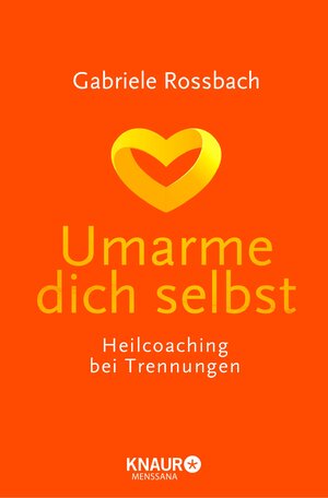 Buchcover Umarme dich selbst | Gabriele Rossbach | EAN 9783426426814 | ISBN 3-426-42681-1 | ISBN 978-3-426-42681-4