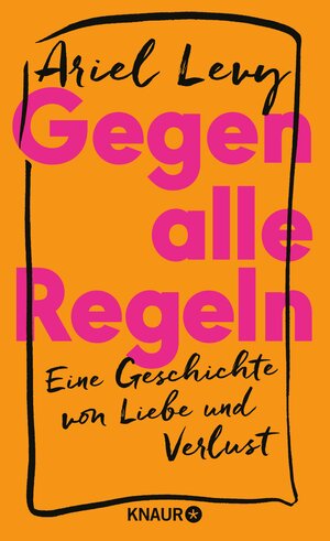 Buchcover Gegen alle Regeln | Ariel Levy | EAN 9783426428153 | ISBN 3-426-42815-6 | ISBN 978-3-426-42815-3