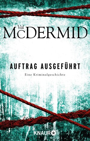 Buchcover Auftrag ausgeführt | Val McDermid | EAN 9783426431016 | ISBN 3-426-43101-7 | ISBN 978-3-426-43101-6