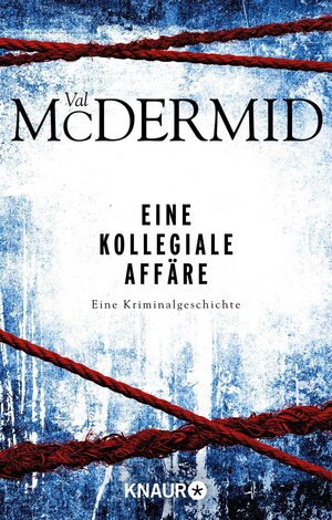 Buchcover Eine kollegiale Affäre | Val McDermid | EAN 9783426431030 | ISBN 3-426-43103-3 | ISBN 978-3-426-43103-0