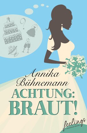 Buchcover Achtung: Braut! | Annika Bühnemann | EAN 9783426432877 | ISBN 3-426-43287-0 | ISBN 978-3-426-43287-7