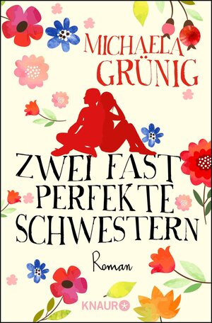 Buchcover Zwei fast perfekte Schwestern | Michaela Grünig | EAN 9783426435991 | ISBN 3-426-43599-3 | ISBN 978-3-426-43599-1