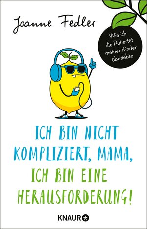 Buchcover Ich bin nicht kompliziert, Mama, ich bin eine Herausforderung! | Joanne Fedler | EAN 9783426437025 | ISBN 3-426-43702-3 | ISBN 978-3-426-43702-5