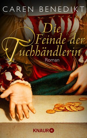 Buchcover Die Feinde der Tuchhändlerin | Caren Benedikt | EAN 9783426437537 | ISBN 3-426-43753-8 | ISBN 978-3-426-43753-7