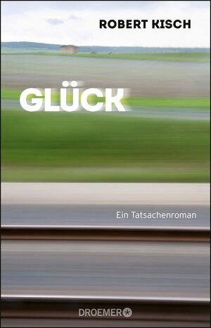 Buchcover Glück | Robert Kisch | EAN 9783426438732 | ISBN 3-426-43873-9 | ISBN 978-3-426-43873-2