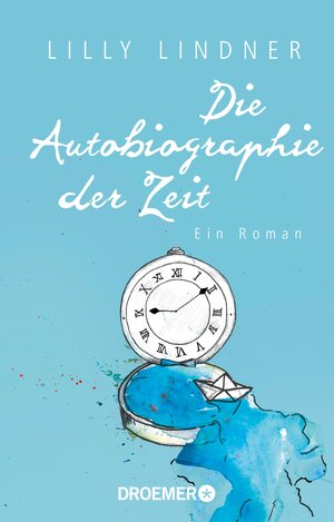 Buchcover Die Autobiographie der Zeit | Lilly Lindner | EAN 9783426438749 | ISBN 3-426-43874-7 | ISBN 978-3-426-43874-9