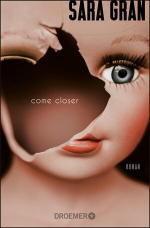 Buchcover Come closer | Sara Gran | EAN 9783426439159 | ISBN 3-426-43915-8 | ISBN 978-3-426-43915-9
