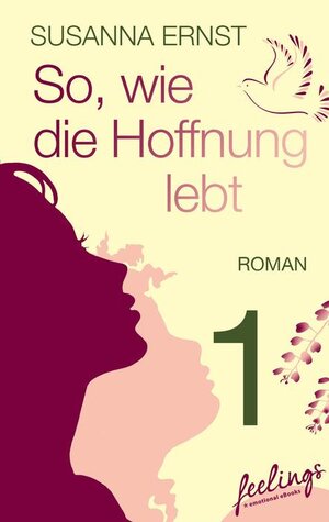 Buchcover So, wie die Hoffnung lebt 1 | Susanna Ernst | EAN 9783426439234 | ISBN 3-426-43923-9 | ISBN 978-3-426-43923-4