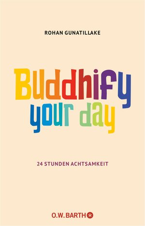 Buchcover Buddhify Your Day | Rohan Gunatillake | EAN 9783426439364 | ISBN 3-426-43936-0 | ISBN 978-3-426-43936-4