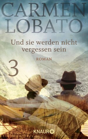 Buchcover Und sie werden nicht vergessen sein 3 | Carmen Lobato | EAN 9783426441121 | ISBN 3-426-44112-8 | ISBN 978-3-426-44112-1