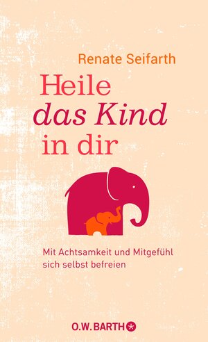 Buchcover Heile das Kind in dir | Renate Seifarth | EAN 9783426441954 | ISBN 3-426-44195-0 | ISBN 978-3-426-44195-4