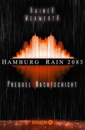 Buchcover Hamburg Rain 2085. Nachtschicht | Rainer Wekwerth | EAN 9783426443705 | ISBN 3-426-44370-8 | ISBN 978-3-426-44370-5