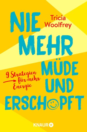 Buchcover Nie mehr müde und erschöpft | Tricia Woolfrey | EAN 9783426444221 | ISBN 3-426-44422-4 | ISBN 978-3-426-44422-1