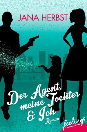 Buchcover Der Agent, meine Tochter & Ich | Jana Herbst | EAN 9783426444283 | ISBN 3-426-44428-3 | ISBN 978-3-426-44428-3