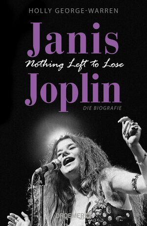 Buchcover Janis Joplin. Nothing Left to Lose | Holly George-Warren | EAN 9783426444306 | ISBN 3-426-44430-5 | ISBN 978-3-426-44430-6