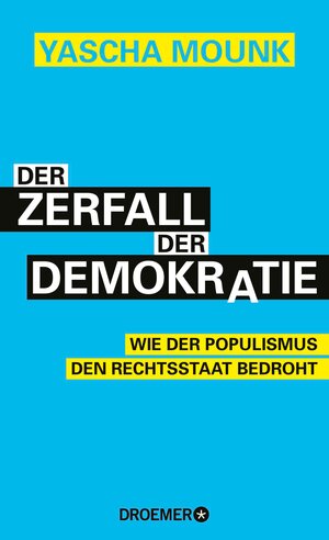 Buchcover Der Zerfall der Demokratie | Yascha Mounk | EAN 9783426444979 | ISBN 3-426-44497-6 | ISBN 978-3-426-44497-9