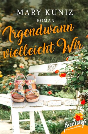 Buchcover Irgendwann vielleicht Wir | Mary Kuniz | EAN 9783426445815 | ISBN 3-426-44581-6 | ISBN 978-3-426-44581-5