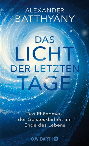 Buchcover Das Licht der letzten Tage | Dr. Alexander Batthyány | EAN 9783426446423 | ISBN 3-426-44642-1 | ISBN 978-3-426-44642-3