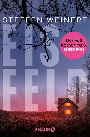 Buchcover Eisfeld - Der Fall Katharina S. | Steffen Weinert | EAN 9783426448229 | ISBN 3-426-44822-X | ISBN 978-3-426-44822-9