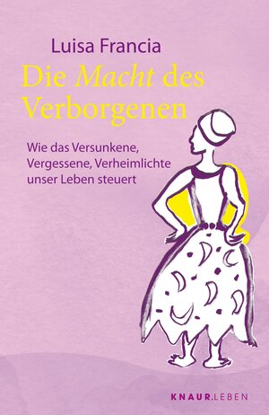 Buchcover Die Macht des Verborgenen | Luisa Francia | EAN 9783426448717 | ISBN 3-426-44871-8 | ISBN 978-3-426-44871-7