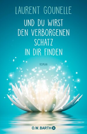 Buchcover Und du wirst den verborgenen Schatz in dir finden | Laurent Gounelle | EAN 9783426450284 | ISBN 3-426-45028-3 | ISBN 978-3-426-45028-4