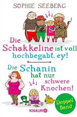 Buchcover Die Schakkeline ist voll hochbegabt, ey & Die Schanin hat nur schwere Knochen! | Sophie Seeberg | EAN 9783426451083 | ISBN 3-426-45108-5 | ISBN 978-3-426-45108-3