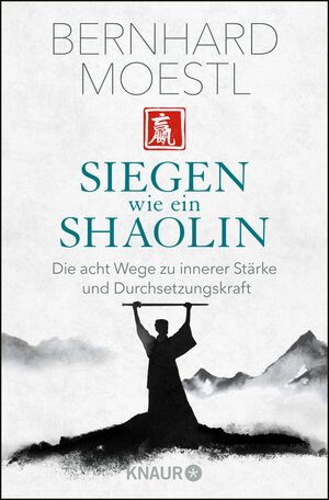 Buchcover Siegen wie ein Shaolin | Bernhard Moestl | EAN 9783426453582 | ISBN 3-426-45358-4 | ISBN 978-3-426-45358-2