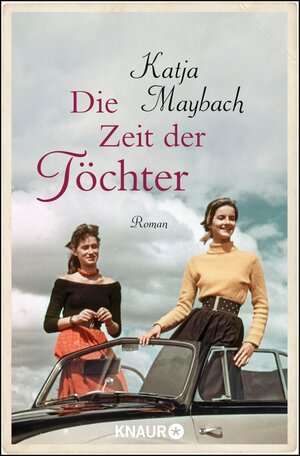 Buchcover Die Zeit der Töchter | Katja Maybach | EAN 9783426453612 | ISBN 3-426-45361-4 | ISBN 978-3-426-45361-2