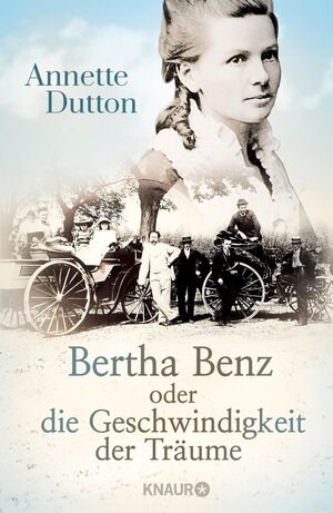Buchcover Bertha Benz oder die Geschwindigkeit der Träume | Annette Dutton | EAN 9783426453995 | ISBN 3-426-45399-1 | ISBN 978-3-426-45399-5