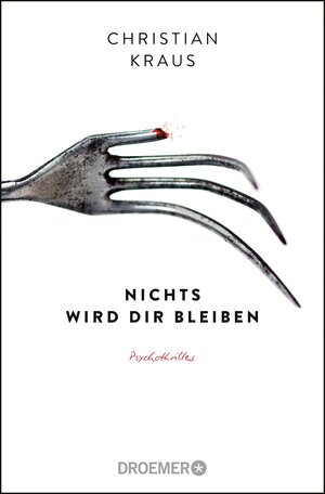 Buchcover Nichts wird dir bleiben | Christian Kraus | EAN 9783426454206 | ISBN 3-426-45420-3 | ISBN 978-3-426-45420-6