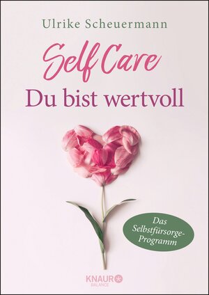 Buchcover SELF CARE - Du bist wertvoll | Ulrike Scheuermann | EAN 9783426454701 | ISBN 3-426-45470-X | ISBN 978-3-426-45470-1